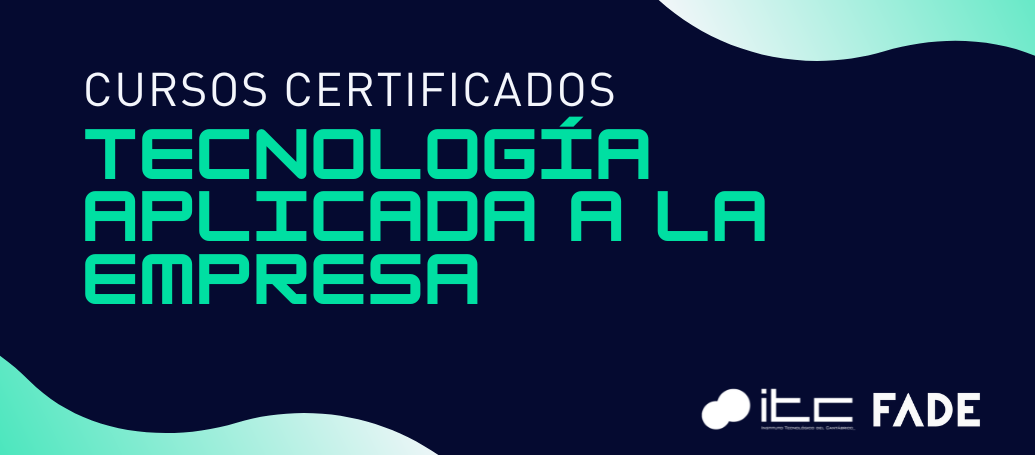 Cursos certificados de tecnología aplicada a la empresa